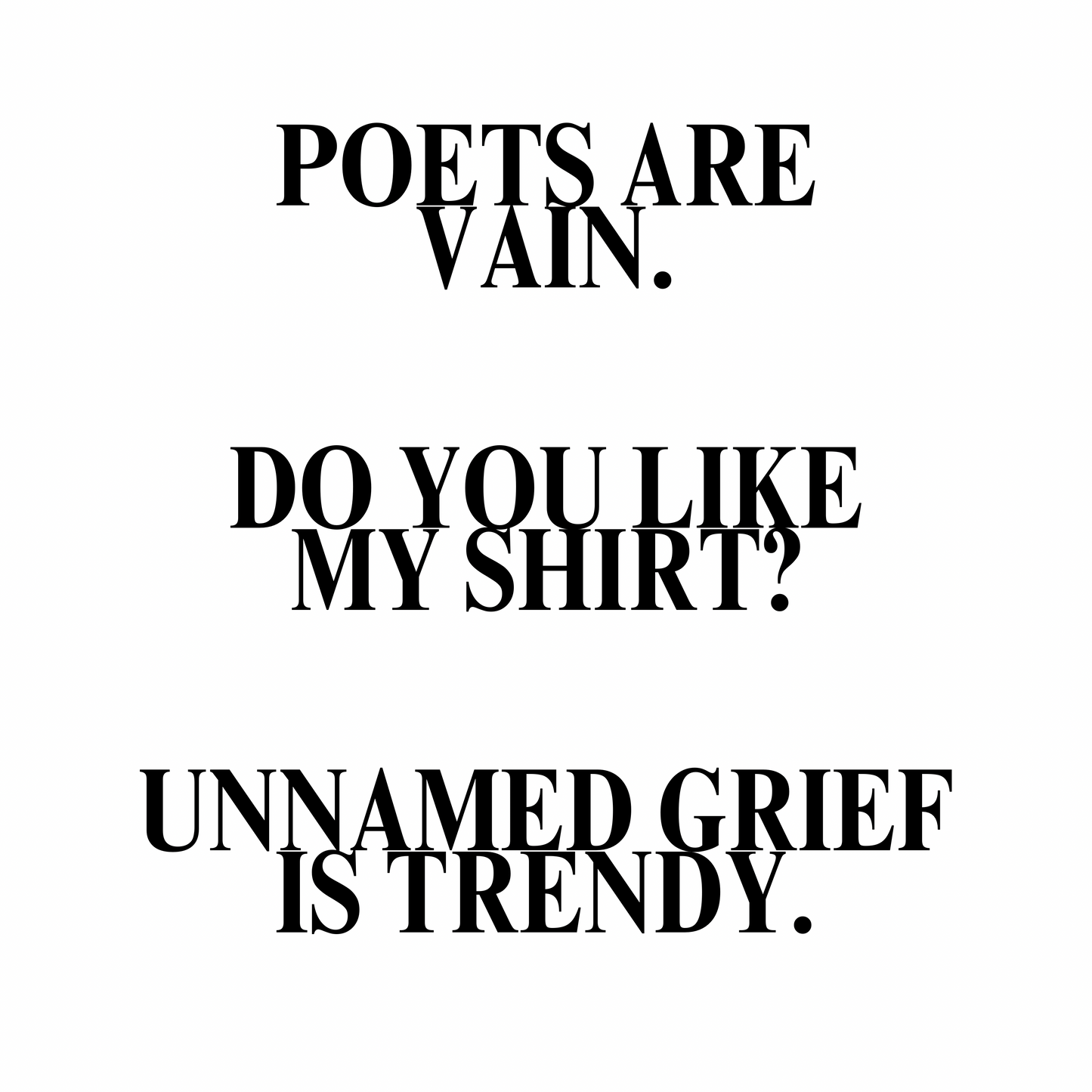 T Shirt - Unnamed Grief is Trendy